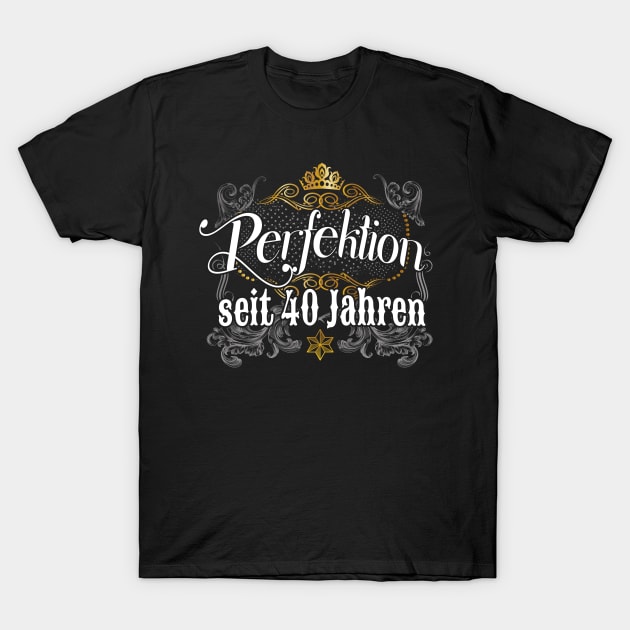 Perfektion seit 40 Jahren Geburstagsgeschenk Frauen T-Shirt by Foxxy Merch